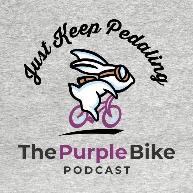 The Purple Bike Podcast: Just Keep Pedaling. by The Purple Bike 